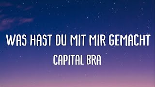 Capital Bra - Was hast du mit mir gemacht (Lyrics)