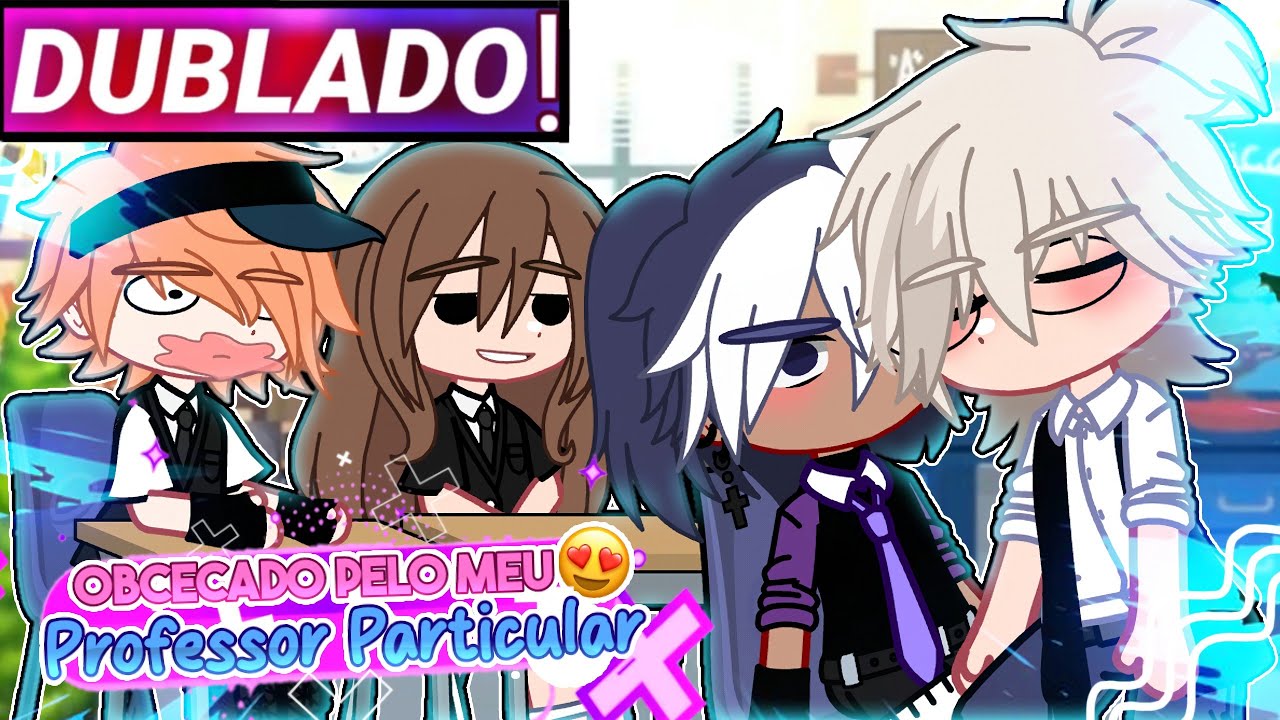 || Obcecado Pelo Meu Professor Particular || O Filme || Yaoi Gacha Club [Dublado]