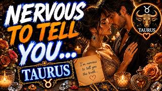 TAURUS 😳 I’M NERVOUS TO TELL YOU THE TRUTH… 👀❤️‍🔥 I WANT TO BE WITH YOU, BUT… 💘🔥SEPTEMBER LOVE