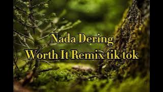 Nada Dering Worth It Remix tik tok 🎶