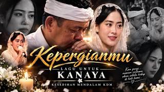 YOUR DEPARTURE – A SONG FOR KANAYA | In Memory of Teh Kanaya Emka 9 | KDM's Grief