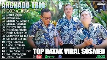 Arghado Trio - Kompilasi Lagu Batak Terbaru 2025 | Viral Hits Saat Ini Top Album Paling Dicari 2025