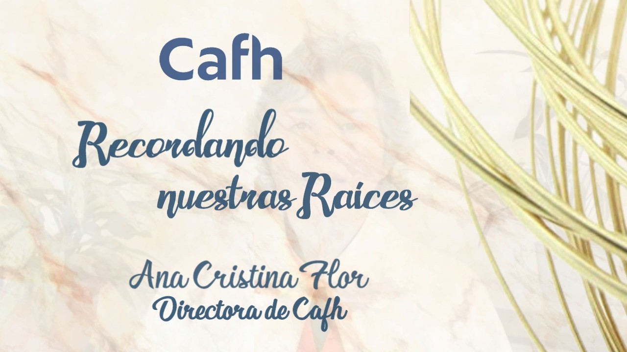 Cafh | Recordando nuestras raíces