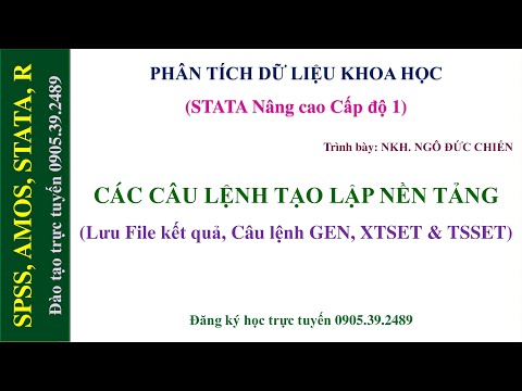 Video STATA Cấp độ 1 | Lưu File kết quả, Câu lệnh GEN, XTSET... - youtube