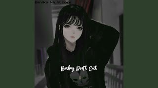 Baby Don't Cut (Nightcore)