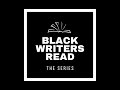 Black Writers Read Episode 1