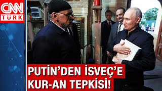 Putin'den İsveç'e Kur'an göndermesi! Rus Lider Putin: \