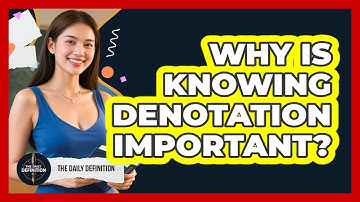 Why Is Knowing Denotation Important? - The Daily Definition