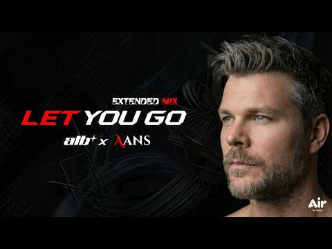 ATB X AaNs - Let U Go (Reworked) Ambient Remix 2026