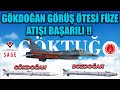 GÖKDOĞAN GÖRÜŞ ÖTESİ FÜZE ATIŞI BAŞARILI !!