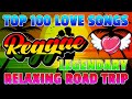 Top 100 Relaxing Reggae Love Songs 🎶