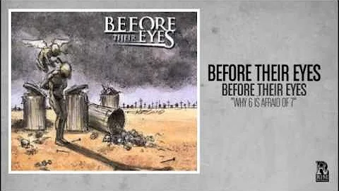 Before Their Eyes - Why 6 Is Afraid Of 7