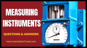 Measuring Instruments - Questions and Answers