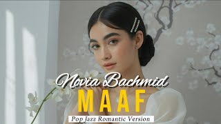 Maaf - Novia Bachmid | Pop Jazz Romantic Version (cover by FusionVox)