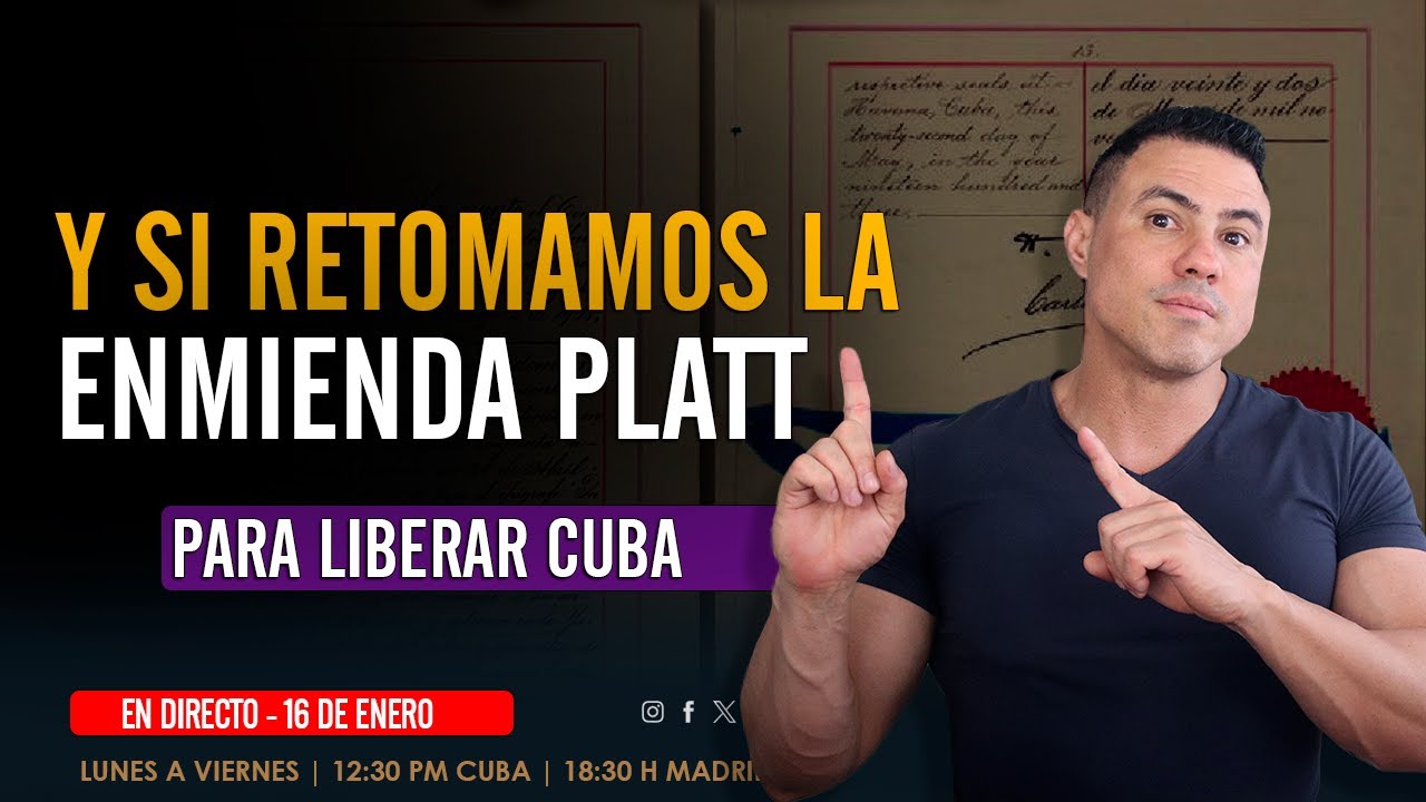 ¿Y SI RETOMAMOS LA ENMIENDA PLATT PARA LIBERAR CUBA?
