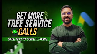 How to Launch Google Ads for Tree Service (Proven Strategy)