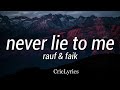 Rauf Faik Never Lie To Me Lyrics Lyrics Video Never Lie To Me Lyrics CricLyrics