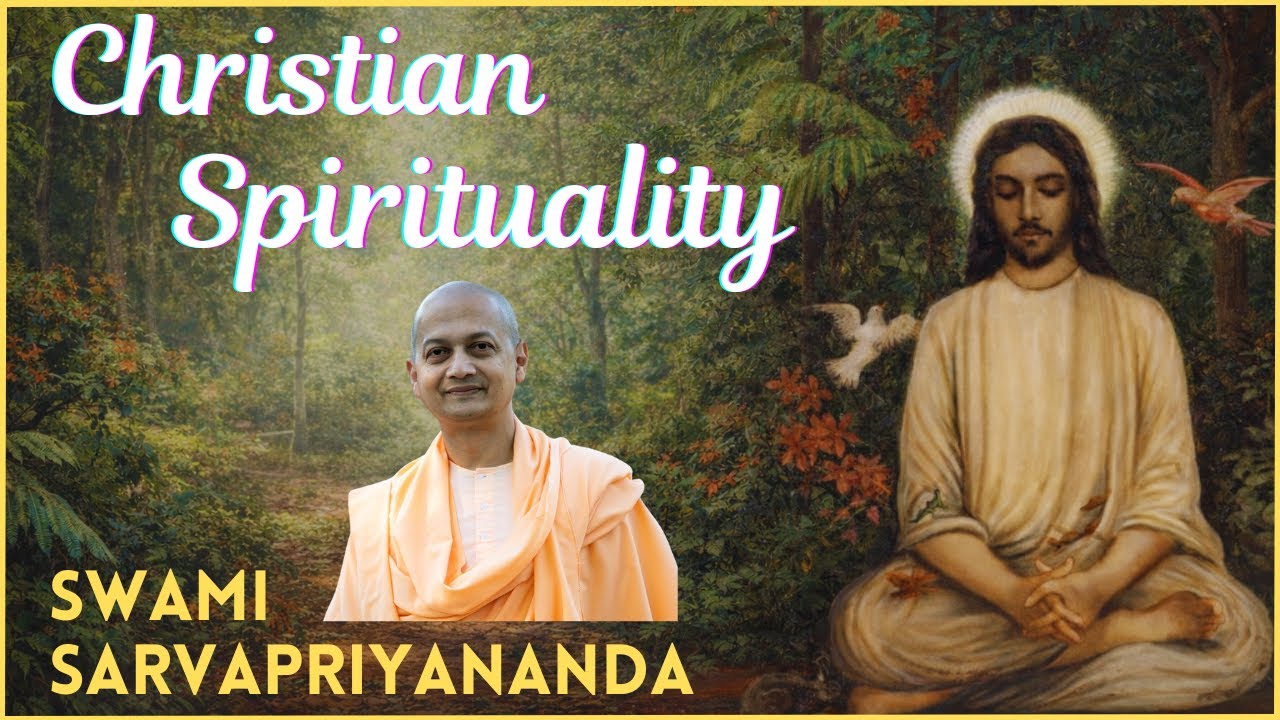 Christian Spirituality | Swami Sarvapriyananda