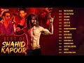 Best of shahid kapoor  full album  15 superhit songs  maiyya mainu uddaa punjab gulaabo  more