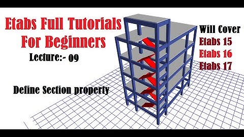 Etabs Full Tutorials for beginners | How to Define Section property in Etabs | Lec-09