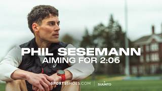 Phil Sesemann | Aiming for 2:06 at London