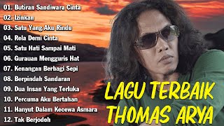 Thomas Arya Full Album Terbaik dan Terpopuler || Lagu Slow Rock Santai Buat Kerja