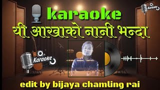 yi aakha ko nani/यी आखाको नानी/karaoke/lyrics music track/udip narayan jha nepali ryrics & karaoke.