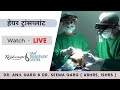 Hair transplant surgery live  hair transplantation live procedure in india  dr anil garg