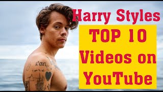Famous Harry Styles Top 10 most viewed music videos on YouTube | Harry Styles top 10 songs Net Worth