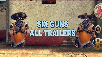 SIX GUNS - ALL TRAILERS!