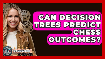 Can Decision Trees Predict Chess Outcomes? - The Board Game Xpert