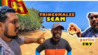 GONE WRONG | SCAM | SRI LANKA | TRINCOMALEE TOWN