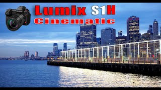 Lumix S1H Cinematic Footage