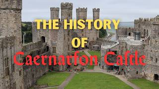 The Brutal History of Caernarfon Castle | Edward I’s Fortress of Conquest