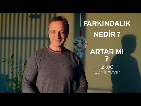 Farkındalık Nedir ? Artar mı ?