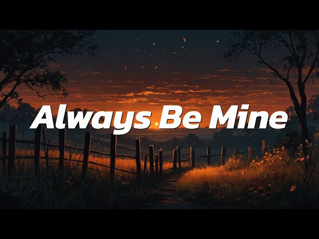 置物 Always Be Mine Chase Matthew - Always Be Mine ( Lyrics ) - YouTube