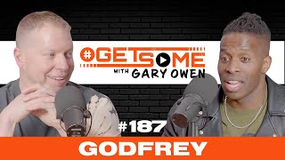 Godfrey | #Getsome Ep. 187 WIth Gary Owen