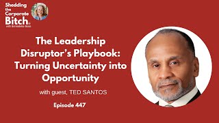 The Leadership Disruptor’s Playbook: Turning Uncertainty into Opportunity