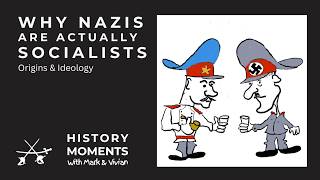 WHY NAZIS ARE ACTUALLY SOCIALISTS? | History Moments with Mark & Vivian