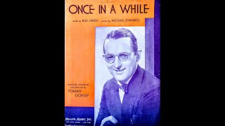 Once In A While ~ Tommy Dorsey & His Orchestra (1937)