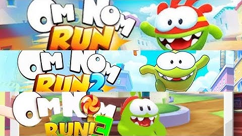 Om Nom Run! vs. Om Nom Run 2! vs. Om Nom Run 3!