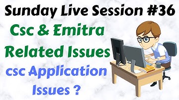 Sunday Live Session #36 | Csc Application Issues | Csc Under Review Update | Emitra & Csc Issues