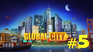 Global City Gameplay | Build and Manage Your Ultimate Metropolis! Ep.5