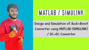 Design and Simulation of Buck-Boost Converter using MATLAB (SIMULINK) / DC-DC  Converter