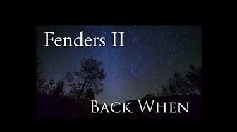 Fenders II - “Back When” Fenders II - “Back When”