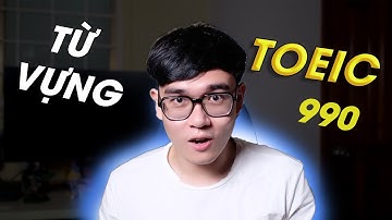 BÍ QUYẾT THUỘC LÀU TỪ VỰNG TOEIC