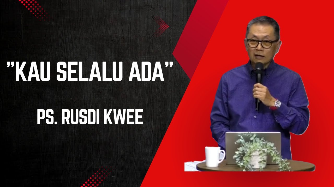 Kau Selalu Ada - Ps Rusdi Kwee - Gereja Bethel #sermon #khotbahkristen
