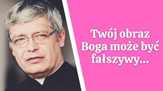 Twój obraz Boga może być fałszywy… Posłuchaj! Ks. Pawlukiewicz Twój obraz Boga może być fałszywy… Posłuchaj! Ks. Pawlukiewicz