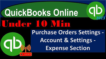 Purchase Orders Settings - Account & Settings - Expense Section - QuickBooks Online 2023