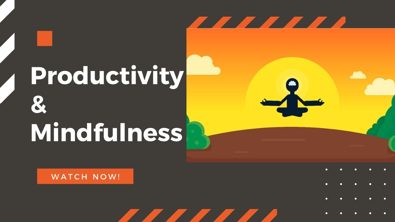 How To Increase Productivity At Work By Using Mindfulness - YouTube
